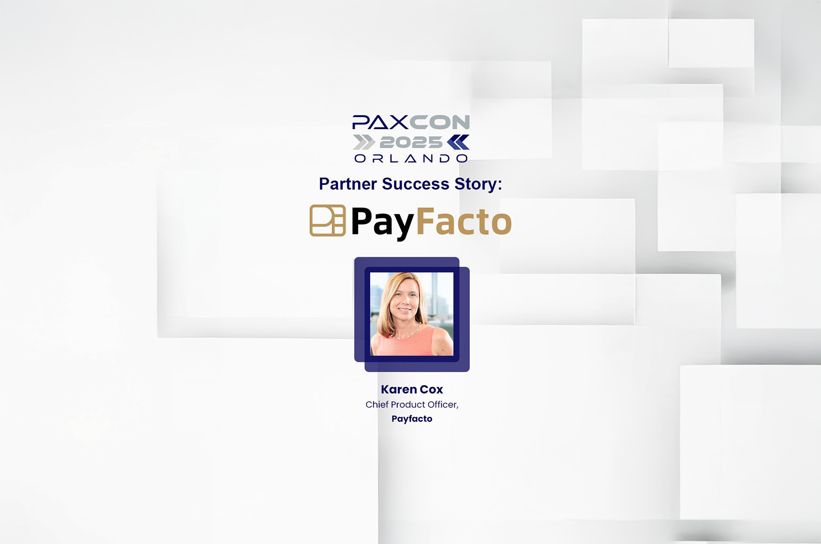 Partner Success Story: PayFacto, PAXCON 2025, Karen Cox, Arcelia Arcy Stevens, PAX Technology Inc., North America